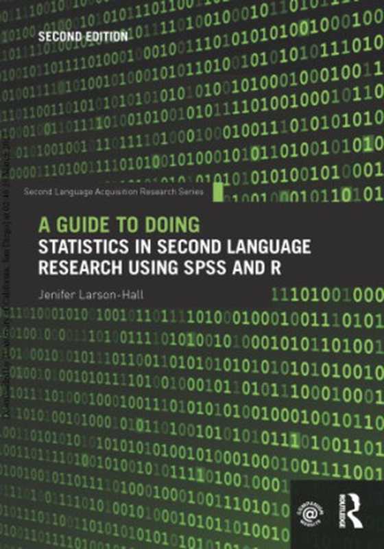 A Guide to Doing Statistics in Second Language Research Using SPSS and R（Jenifer Larson-Hall）（Routledge 2015）