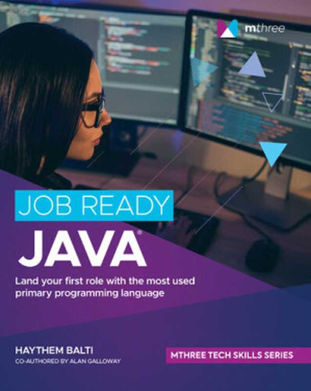 Job Ready Java： Land your first role with the most used primary programming language（Haythem Balti， Alan Galloway）（Wiley 2021）