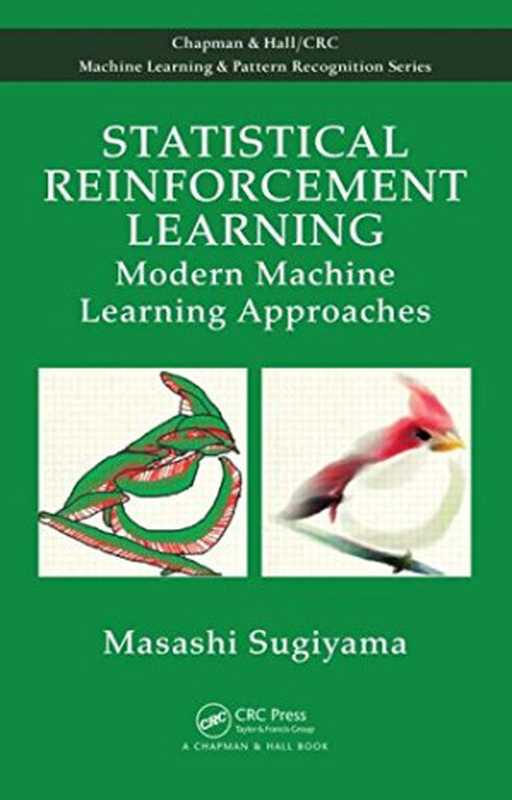 Statistical Reinforcement Learning： Modern Machine Learning Approaches（Masashi Sugiyama）（Chapman and Hall CRC 2015）