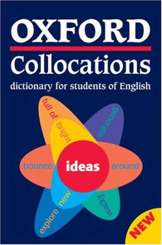 Oxford Collocations Dictionary for Students of English（Jonathan Crowther， Sheila Dignen， Diana Lea）（Oxford University Press 2003）