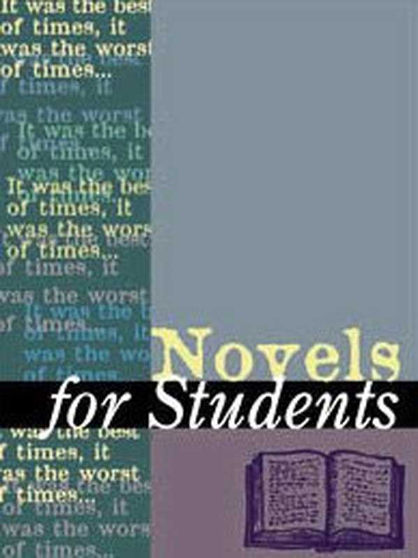 Novels for Students： Presenting Analysis， Context & Criticism on Commonly Studied Novels Volume 18（David Galens）（Gale 2003）