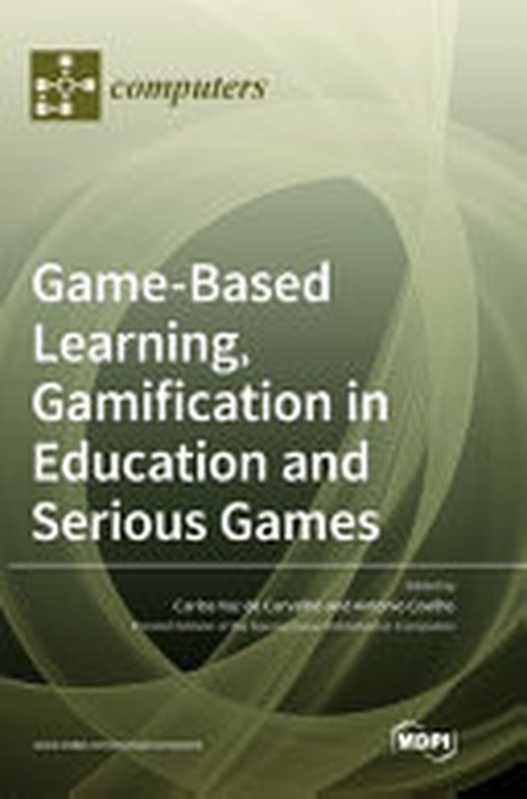 Game-Based Learning， Gamification in Education and Serious Games（Carlos Carvalho Vaz de Carvalho， Antonio Coelho）（Mdpi AG 2022）