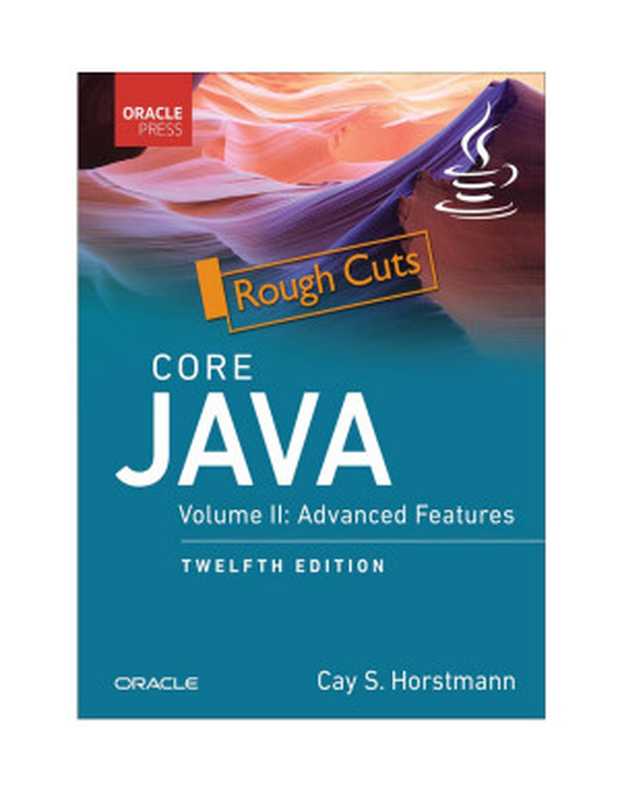 Core Java， Vol. II-Advanced Features， 12th Edition（Cay S. Horstmann）（Oracle Press 2022）