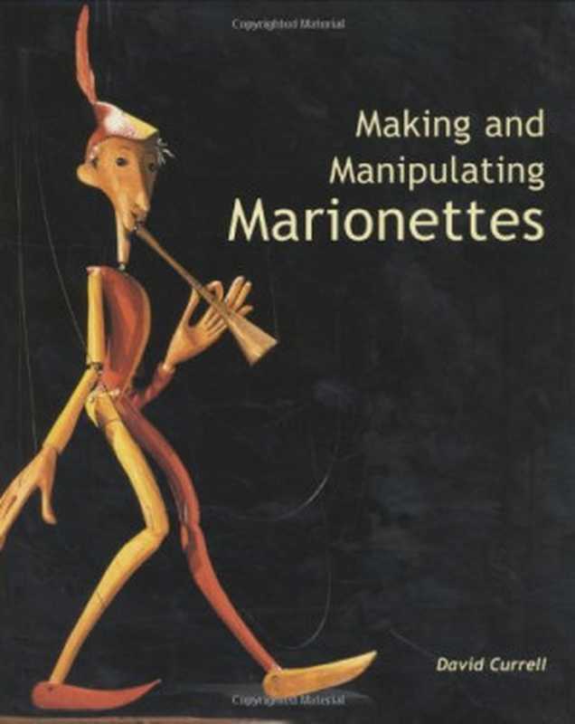 Making and Manipulating Marionettes（David Currell）（Crowood Press 2005）