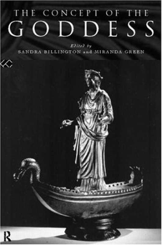 The Concept of the Goddess（Sandra Billington  Miranda Green）（Routledge 1996）