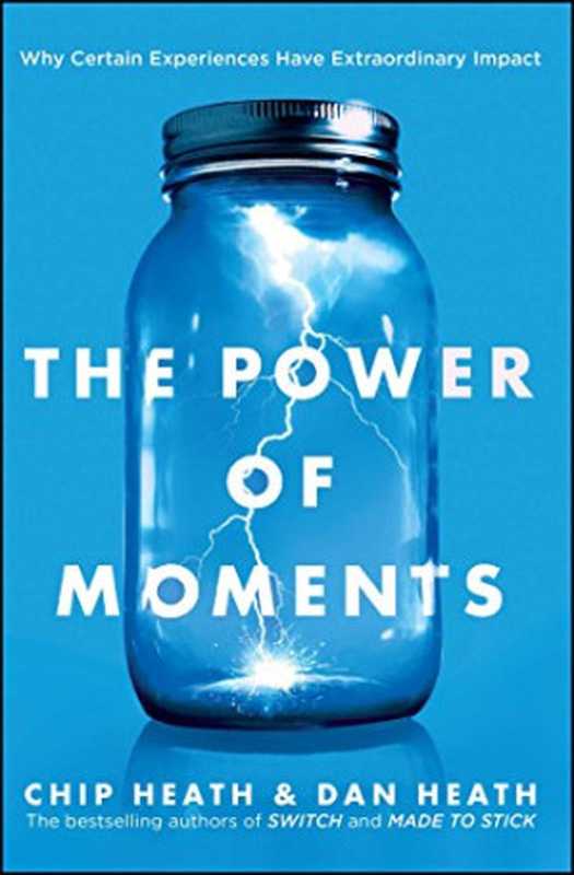 The Power of Moments（Chip Heath  Dan Heath）（Simon and Schuster 2017）