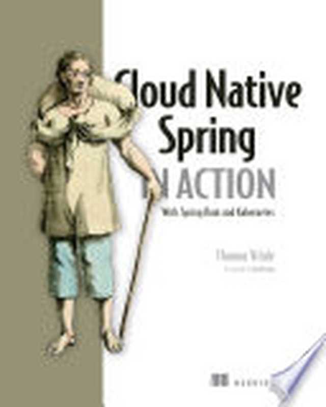 Cloud Native Spring in Action： With Spring Boot and Kubernetes（Thomas Vitale）（Manning Publications   Simon and Schuster 2023）