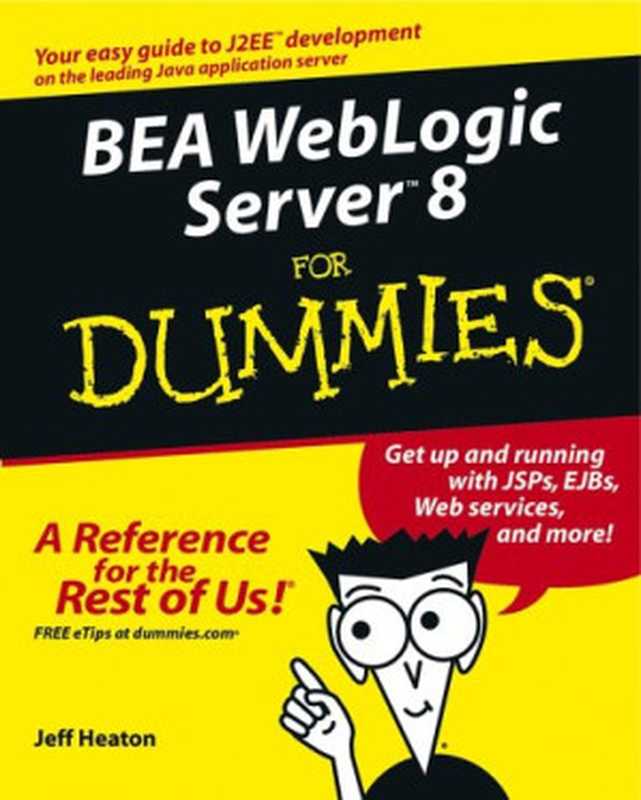 BEA WebLogic Server 8 for Dummies（Jeff Heaton， Melody Layne）（Wiley Pub 2003）