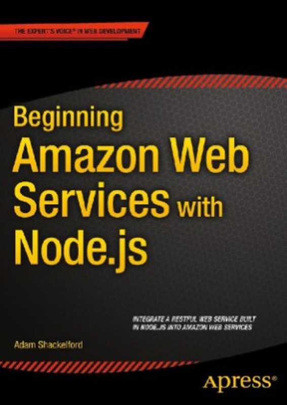 Beginning Amazon Web Services with Node.js（Adam Shackelford）（Apress 2015）