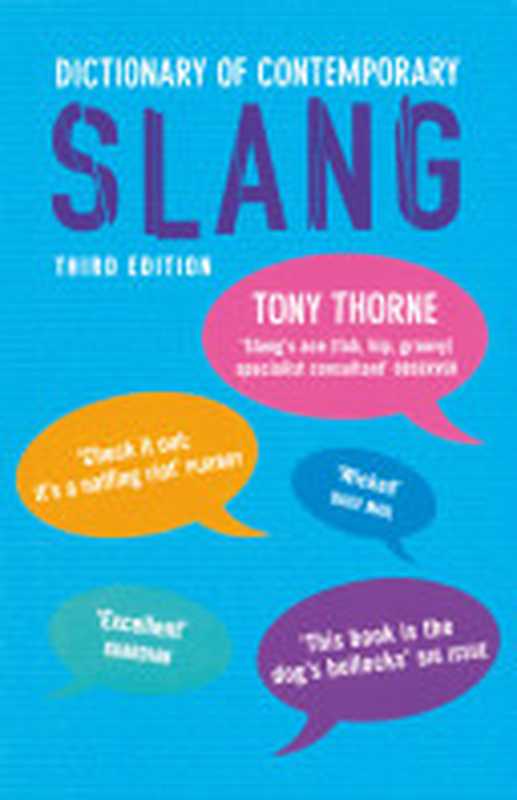 Dictionary of Contemporary Slang（Tony Thorne）（A&C Black 2014）