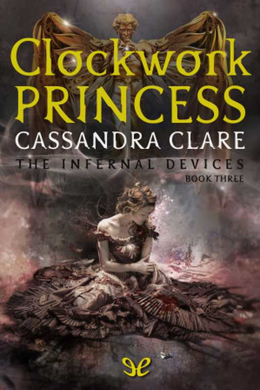 Clockwork Princess（Cassandra Clare）（ePubLibre 2013）