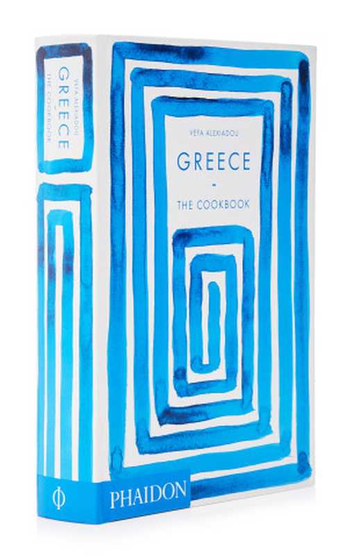 Greece： The Cookbook（Vefa Alexiadou）（Phaidon Press 2017）