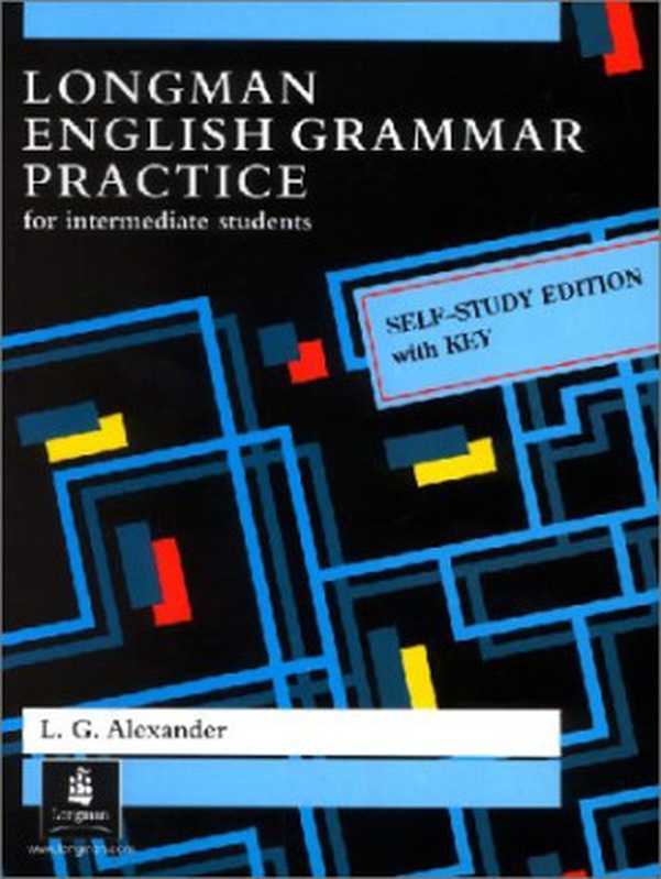 Longman English Grammar Practice for Intermediate Students（Louis G. Alexander）（Langensch.-Hachette  M 1999）