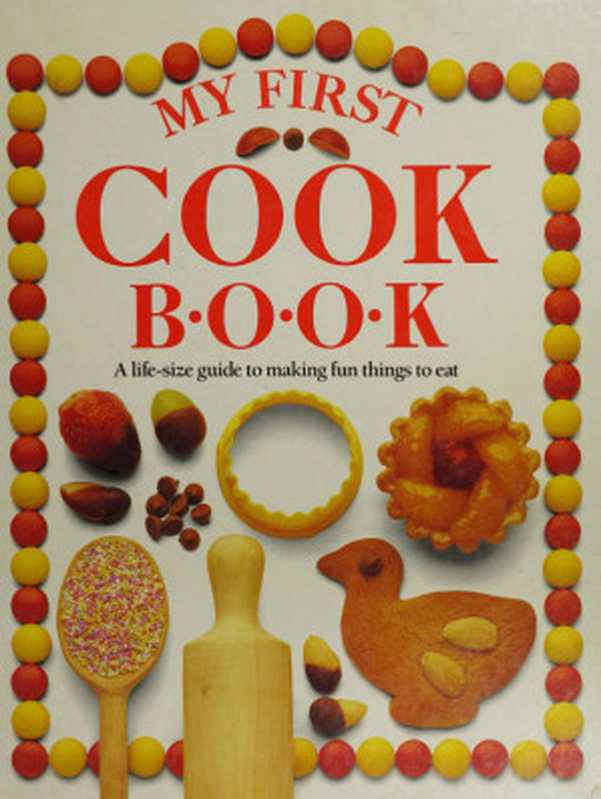 My First Cook Book (1989)(scanned )（Angela Wilkes）（DK Publishing (Dorling Kindersley) 1993）