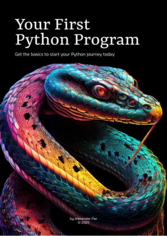 Your First Python Program（Alexander Paz）（Independently Published 2023）