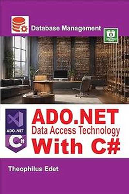 ADO.NET Data Access Technology With C# (Mastering Database Management Series)（，，，，）（2023）