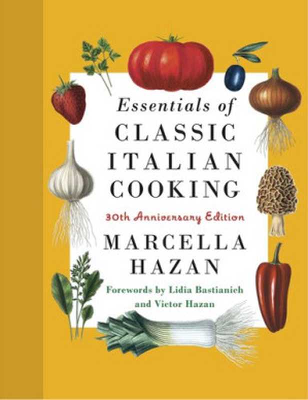 Essentials of Classic Italian Cooking， 30th Anniversary Edition（Marcella Hazan）（Alfred A. Knopf 2022）