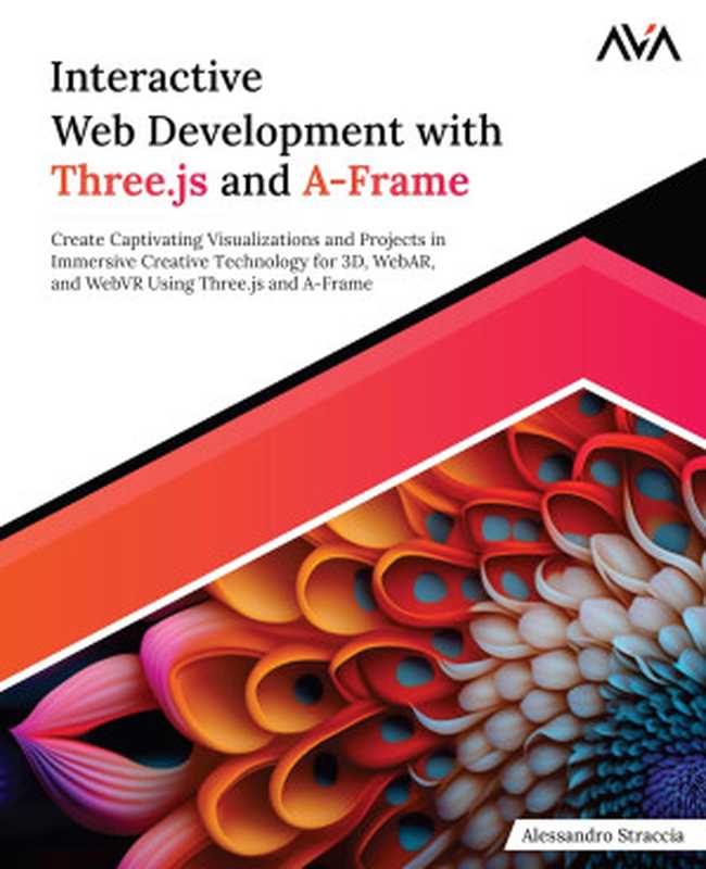 Interactive Web Development with Three.js and A-Frame（Alessandro Straccia）（Orange Education Pvt Ltd 2024）