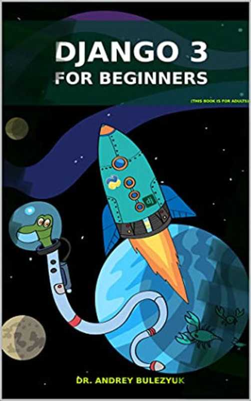 Django 3： For Beginners（Andrey Bulezyuk）（Independently Published 2021）