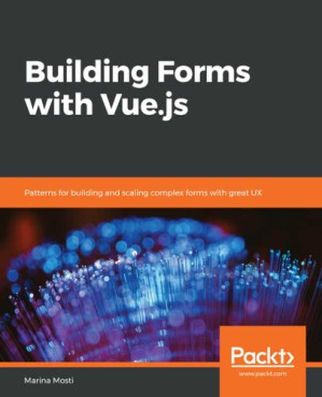 Building Forms with Vue.js（Marina Mosti）（Packt Publishing 2019）