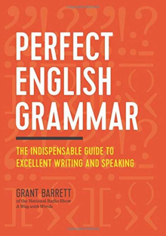 Perfect English Grammar（Grant Barrett）（Zephyros Press 2016）