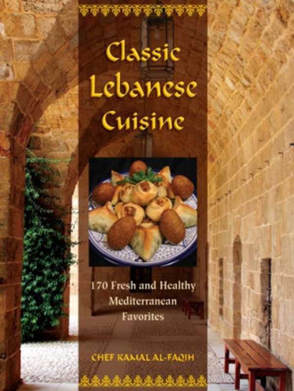 Classic Lebanese Cuisine（Kamal Al-Faqih）（Rowman & Littlefield 2009）