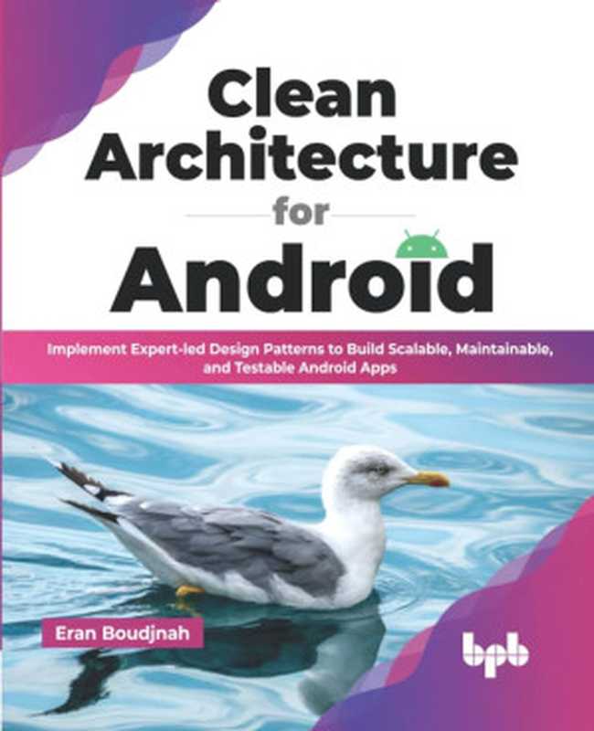 Clean Architecture for Android（Eran Boudjnah）（BPB Publications 2023）