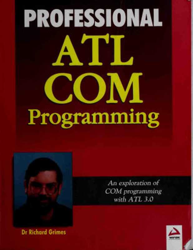 Professional ATL COM programming（Grimes， Richard， 1964-）（2012）