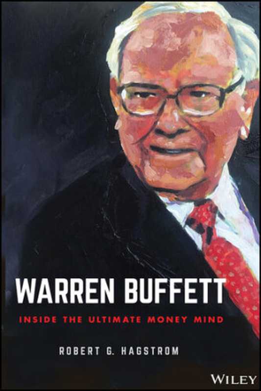 Warren Buffet  Inside the Ultimate Money Mind（Robert G. Hagstrom）（Wiley 2021）