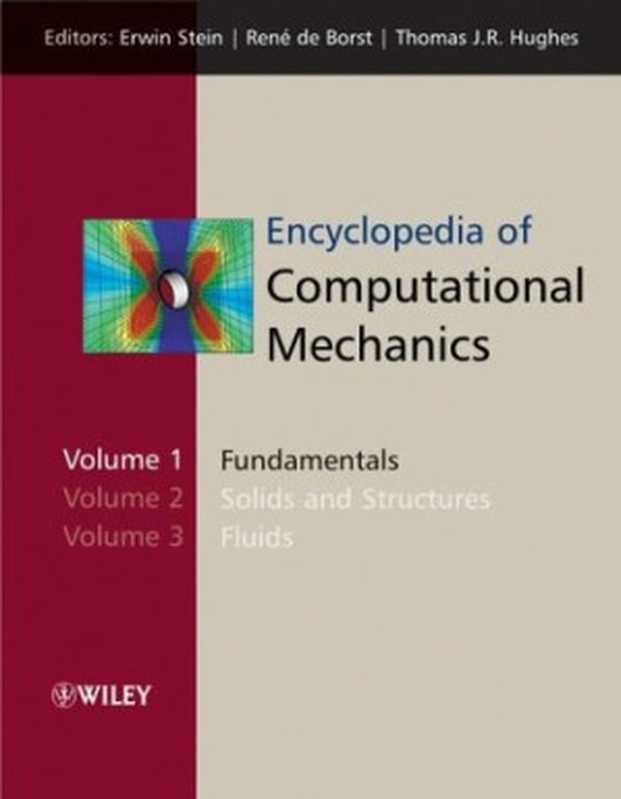 Encyclopedia of Computational Mechanics (3 Volume Set)（Erwin Stein， René de Borst， Thomas J.R. Hughes， Editors）（Wiley 2007）