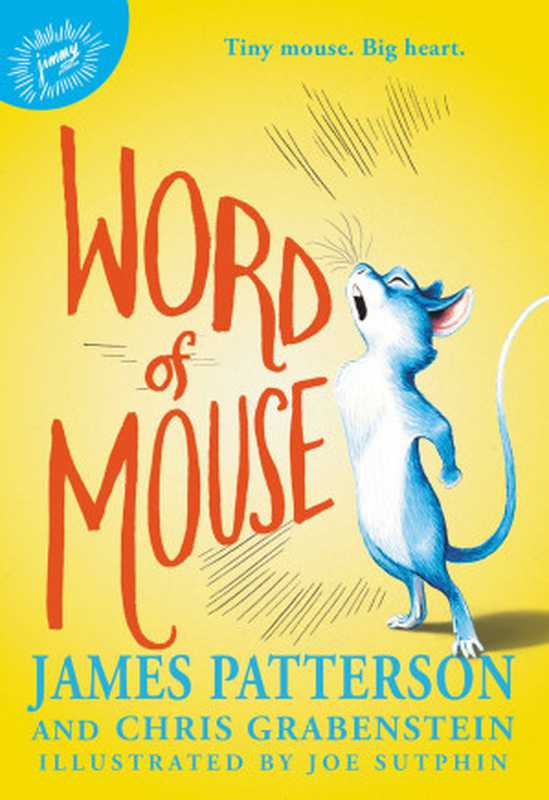 Word of Mouse（Patterson James; Sutphin Joe; Grabenstein Chris）（Little， Brown and Company 2016）