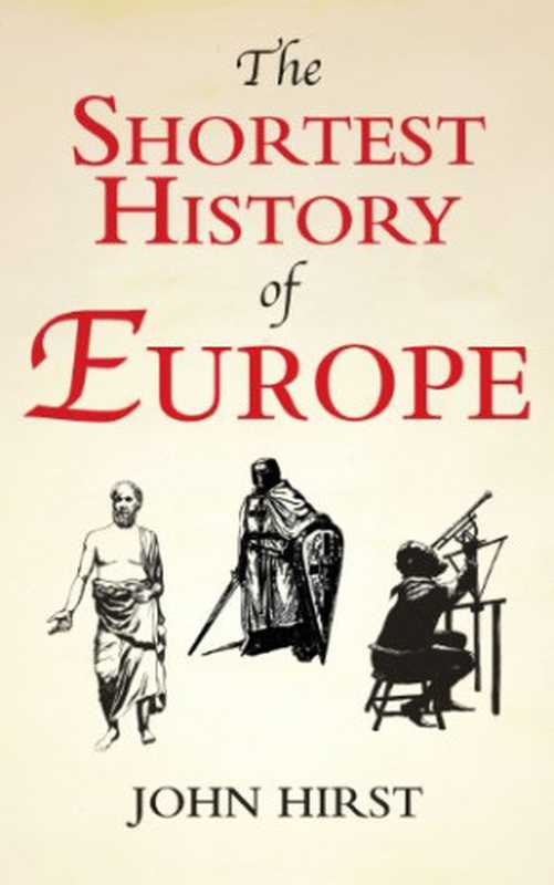 The Shortest History of Europe（John Hirst）（Old Street Publishing 2010）