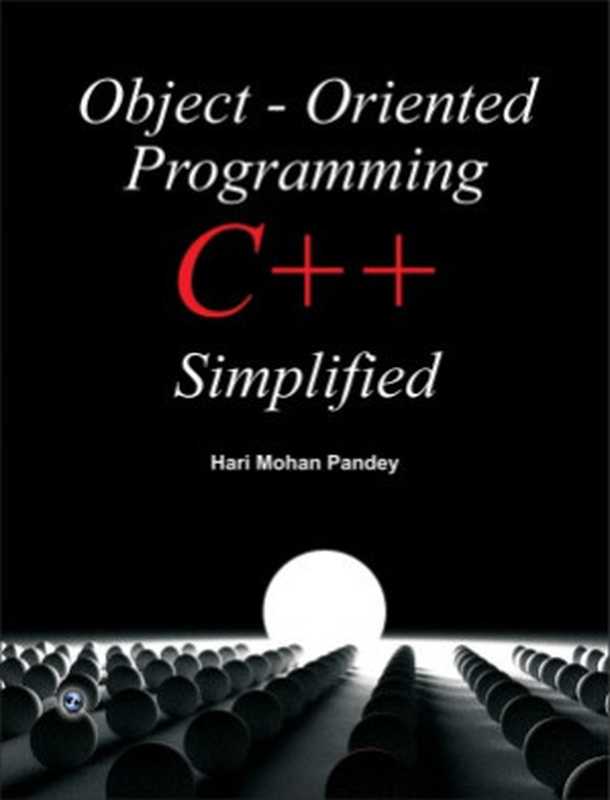 Object - Oriented Programming C++ Simplified（Hari Mohan Pandey）（Laxmi Publications 2017）