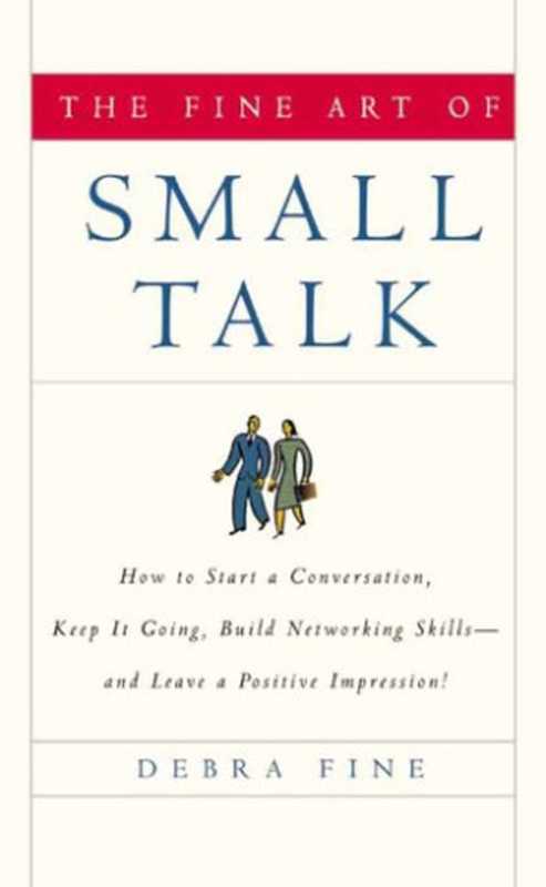 The Fine Art of Small Talk（Debra Fine）（Hachette Books 2005）