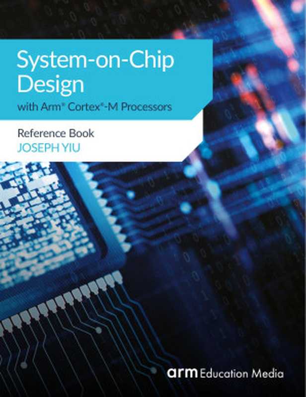 System-on-Chip Design with ARM Cortex-M Processors（Joseph Yiu）（ARM Education Media 2019）