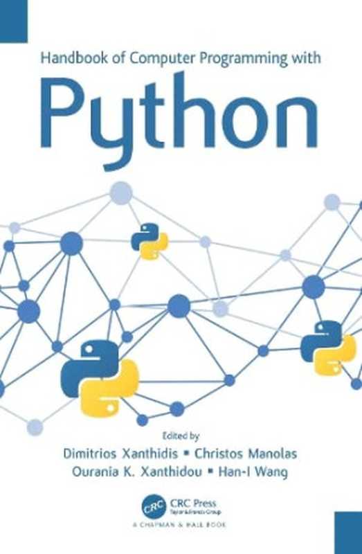 Handbook of Computer Programming with Python（Dimitrios Xanthidis， Christos Manolas， Han-I Wang， Ourania K. Xanthidou）（CRC Press Chapman & Hall 2022）