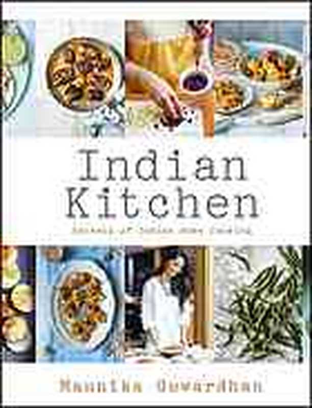 Indian Kitchen ： Secrets of Indian Home Cooking Indian Kitchen（Maunika Gowardhan）（Hodder & Stoughton 2015）