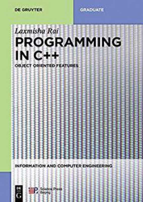 Programming In C++： Object-Oriented Features（Laxmisha Rai）（De Gruyter Science Press 2019）