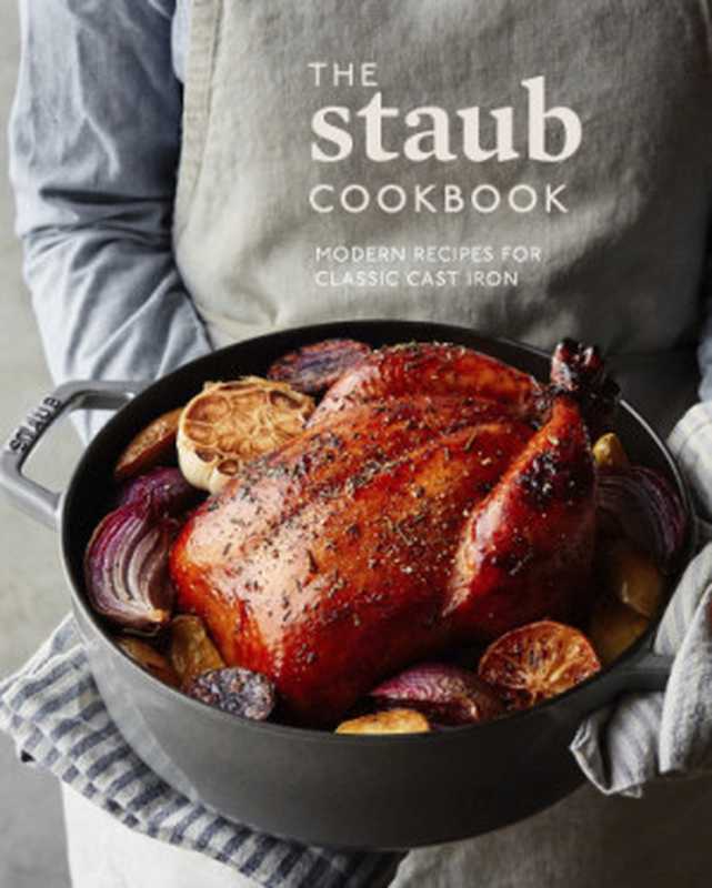 The Staub Cookbook（Amanda Frederickson）（Ten Speed Press 2018）