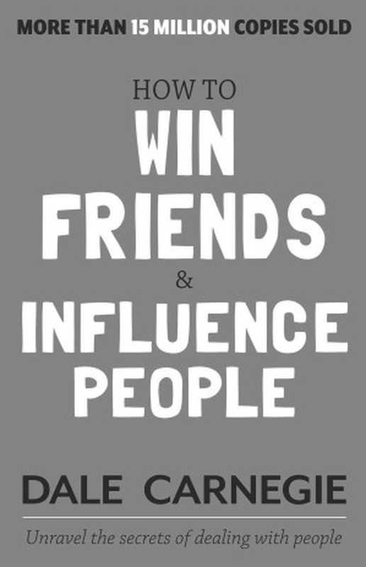 How to Win Friends and Influence People（Dale Carnegie）（2017）