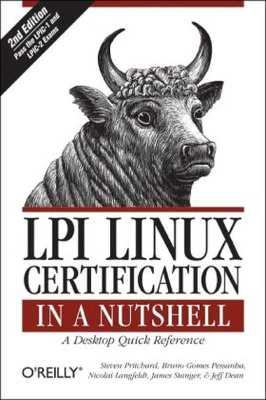 LPI Linux Certification in a Nutshell（Adam Haeder， Stephen Addison Schneiter， Bruno Gomes Pessanha， James Stanger）（O