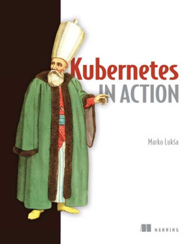 Kubernetes in Action（Marko Luksa）（Manning Publications 2018）