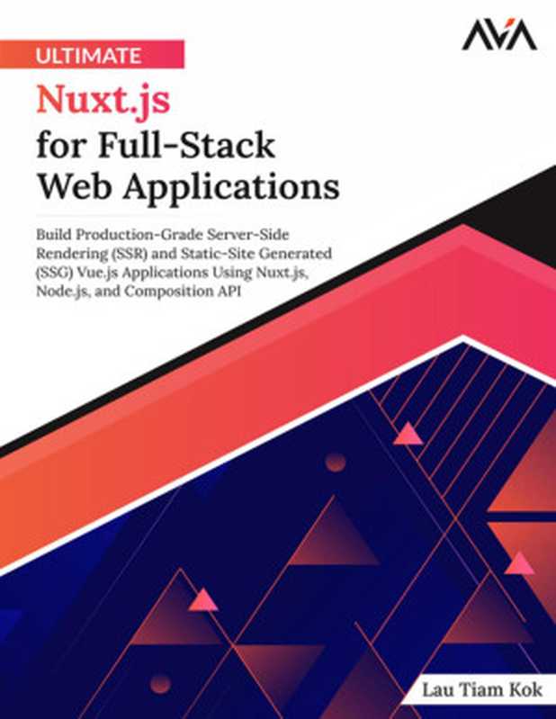 Ultimate Nuxt.js for Full-Stack Web Applications（Lau Tiam Kok）（Orange Education Pvt. Ltd. 2024）