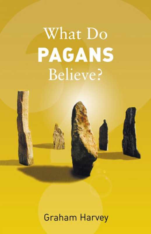 What Do Pagans Believe （Graham Harvey）（Granta Publications 2007）