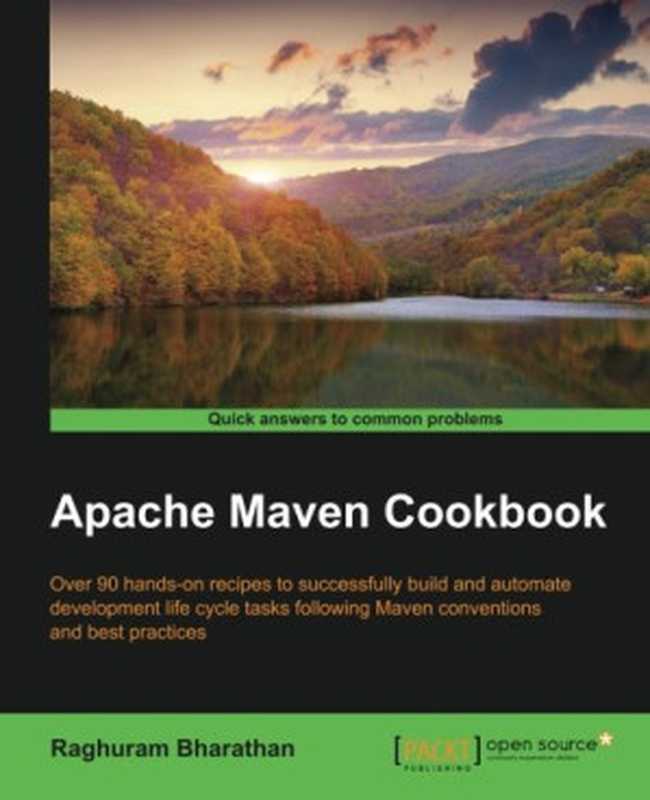 Apache Maven Cookbook（Raghuram Bharathan）（Packt Publishing - ebooks Account 2015）