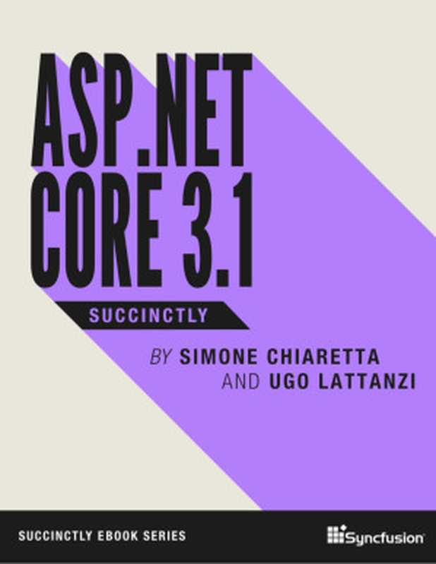 ASP.NET Core 3.1 Succinctly（Simone Chiaretta， Ugo Lattanzi）（Syncfusion 2020）