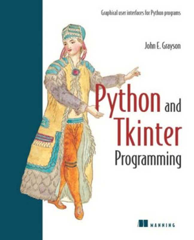 Python and Tkinter Programming（John E Grayson Ph.D.）（Manning Publications 2000）