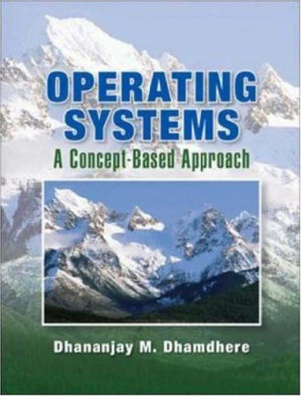 Operating Systems： a concept based approach（Dhananjay Dhamdhere）（McGraw-Hill Science Engineering Math 2008）