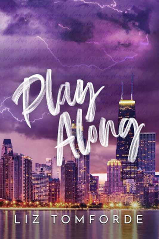 Play Along (Windy City Series Book 4)（Liz Tomforde）（Golden Boy Publishing LLC 2024）