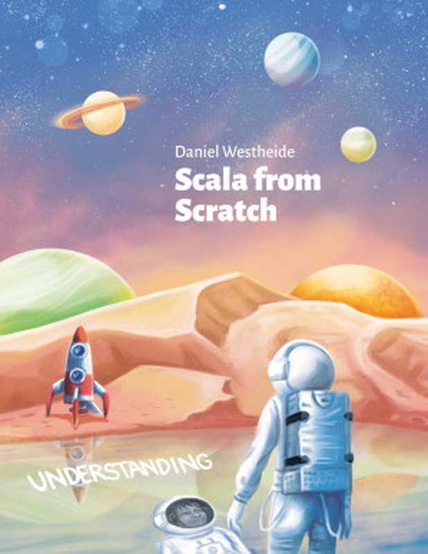 Scala from Scratch： Understanding（Daniel Westheide）（leanpub 2020）